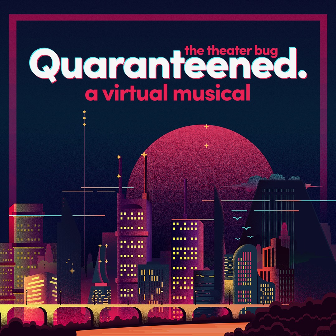 Quaranteeened, A Virtual Musical